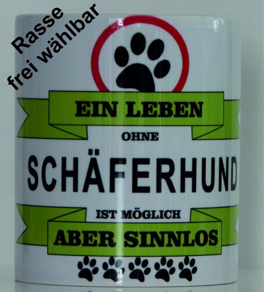 Weiße Tasse mit Spruch EIN LEBEN OHNE HUNDERASSE IST MÖGLICH ABER SINNLOS